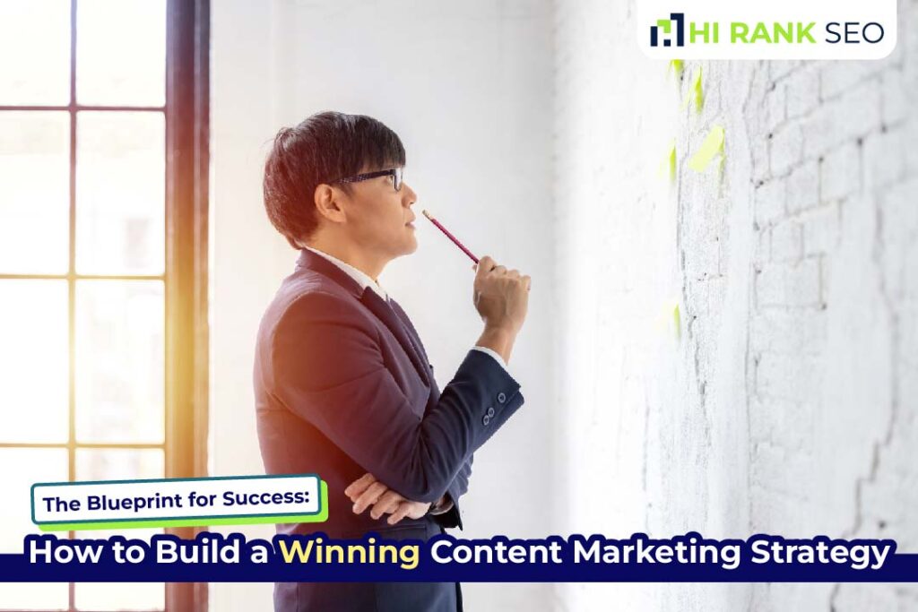 The Blueprint for Success: How to Build a Winning Content Marketing Strategy