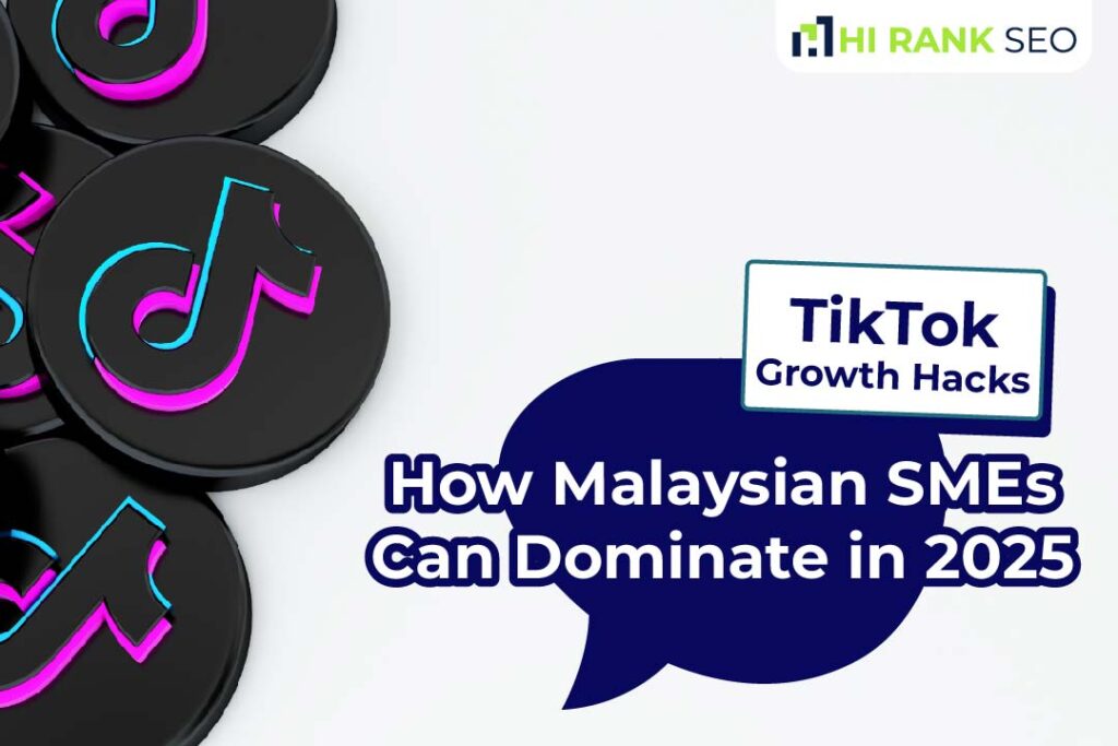 TikTok Growth Hacks: How Malaysian SMEs Can Dominate in 2025