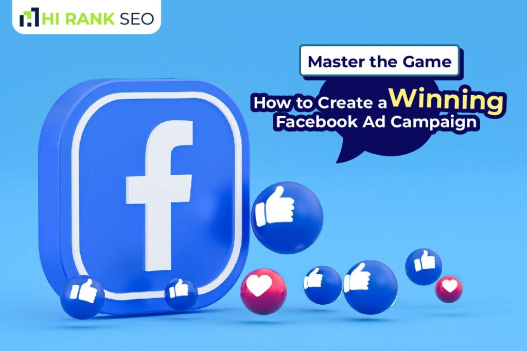 Master the Game: How to Create a Winning Facebook Ad Campaign