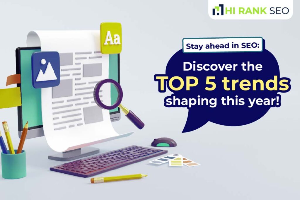 Stay ahead in SEO: Discover the top 5 trends shaping this year!