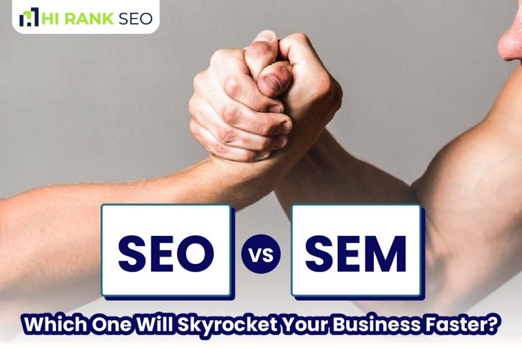 SEO vs. SEM: Which One Will Skyrocket Your Business Faster?