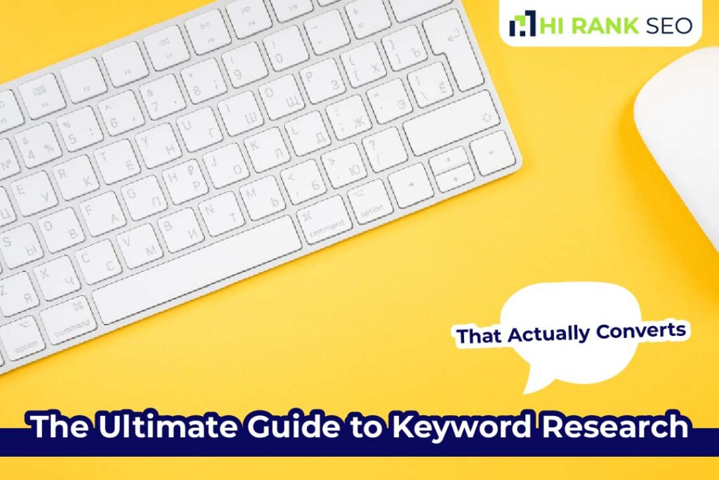 The Ultimate Guide to Keyword Research That Actually Converts