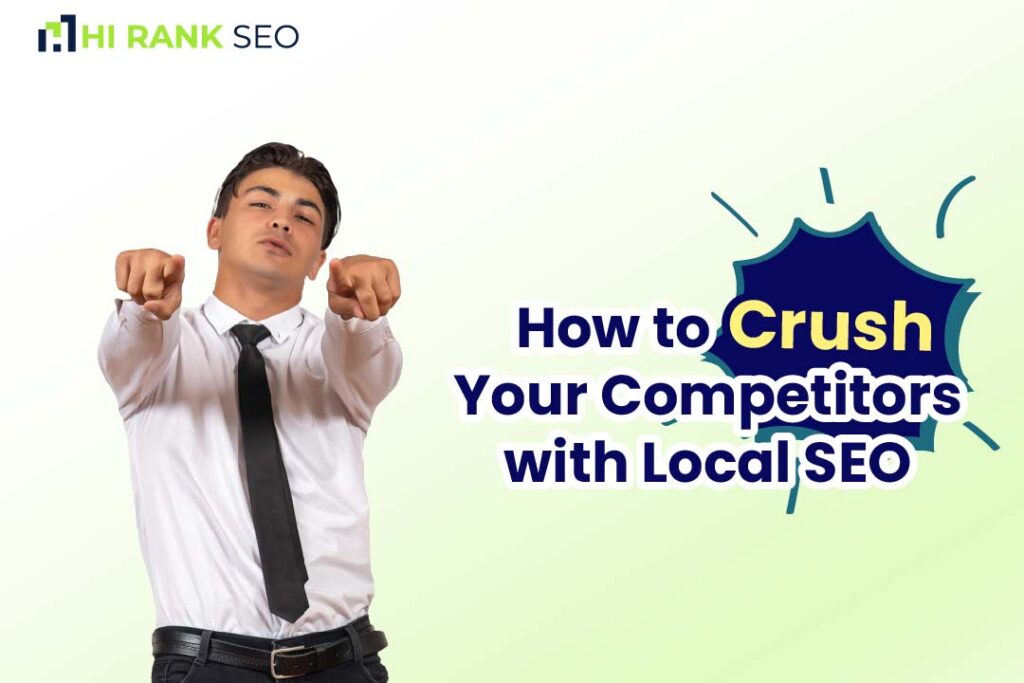 How to Crush Your Competitors with Local SEO