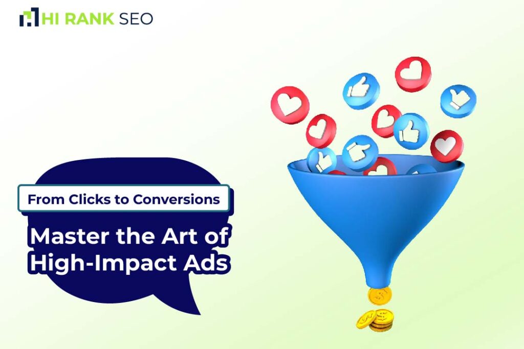 From Clicks to Conversions: Master the Art of High-Impact Ads