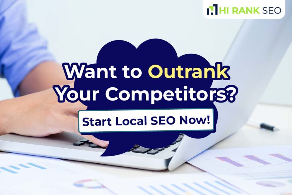 Want to Outrank Your Competitors? Start Local SEO Now!