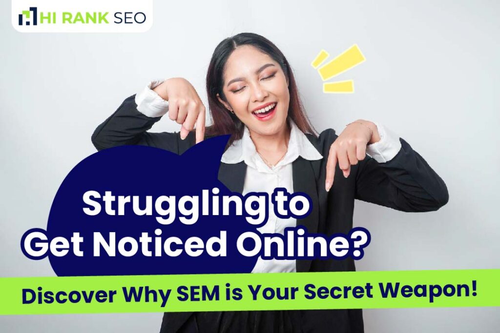 Struggling to Get Noticed Online? Discover Why SEM is Your Secret Weapon!