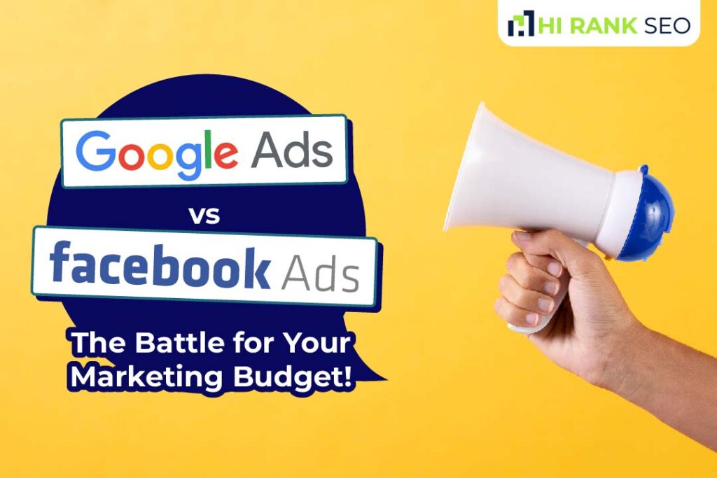 Google Ads vs. Facebook Ads: The Battle for Your Marketing Budget!