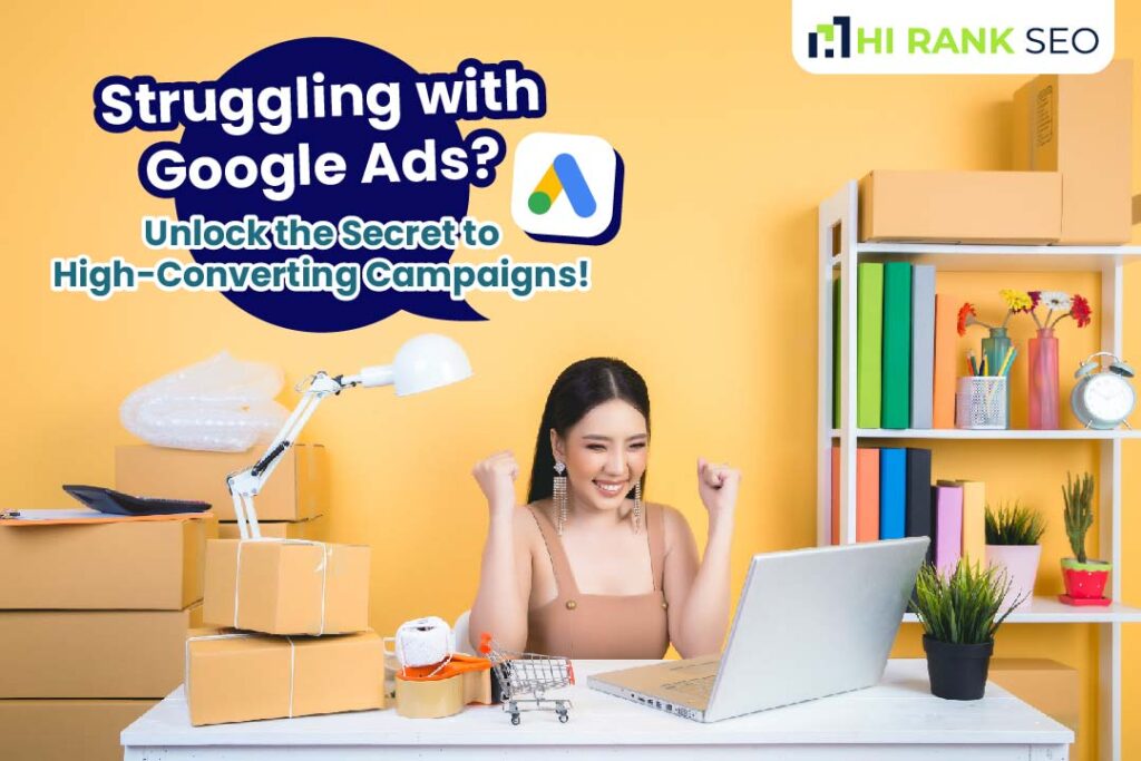 Struggling with Google Ads? Unlock the Secret to High-Converting Campaigns!